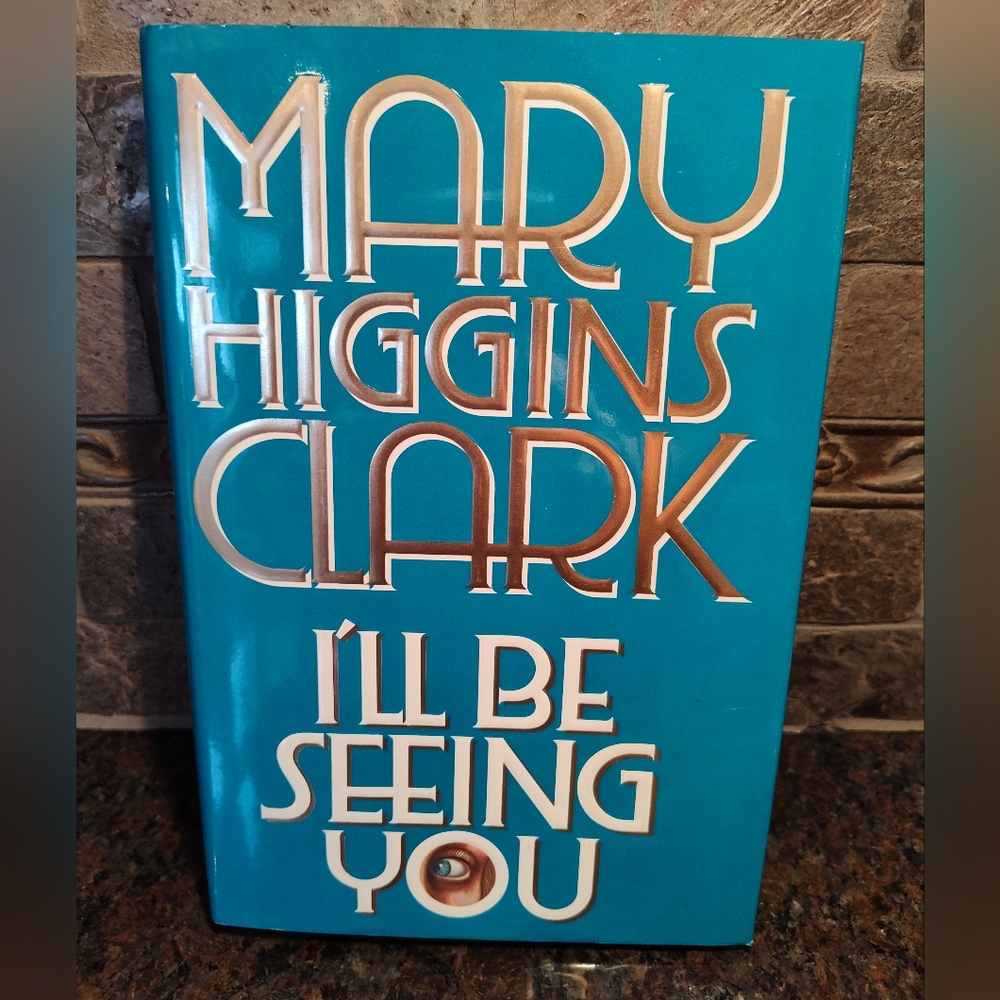 I'll Be Seeing You, Hardcover Book By Mary Higgins Clark, EUC